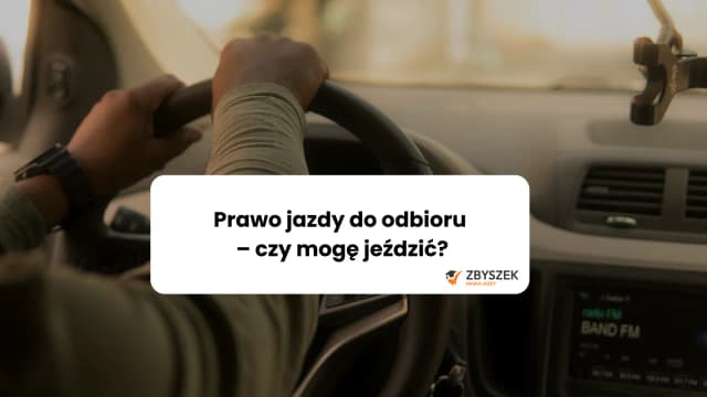 Sprawdź czy prawo jazdy do odbioru - uniknij zbędnych opóźnień Sprawdź czy prawo jazdy do odbioru - uniknij zbędnych opóźnień